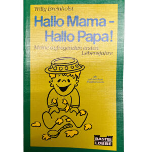 Hallo Mama – Hallo Papa! Willy Breinholst